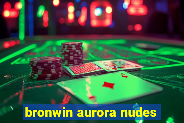 bronwin aurora nudes